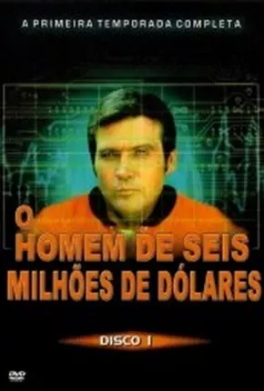 O Homem de Seis Milhões de Dólares - 1ª Temporada 