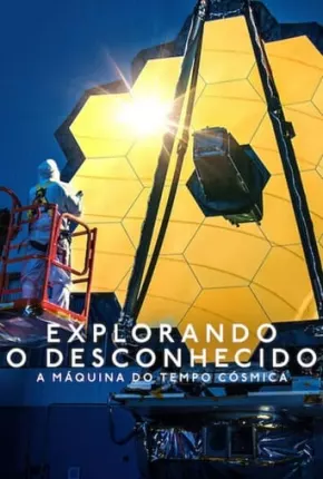 Baixar Explorando o Desconhecido - A Máquina do Tempo Cósmica