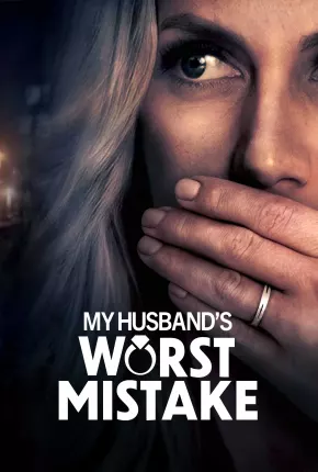 My Husbands Worst Mistake - Legendado Torrent