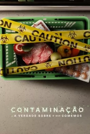 Contaminação - A Verdade Sobre o que Comemos Torrent