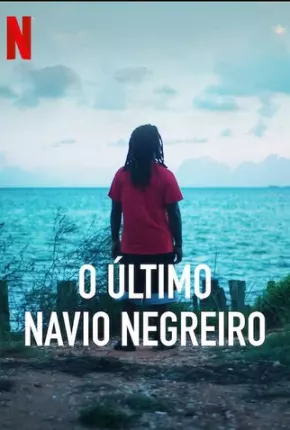 Baixar O Último Navio Negreiro