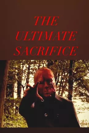 The Ultimate Sacrifice - Legendado Torrent