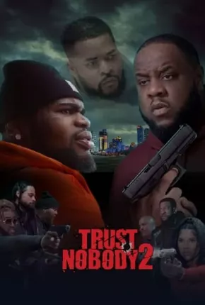 Trust Nobody 2 - Still No Trust - Legendado Torrent