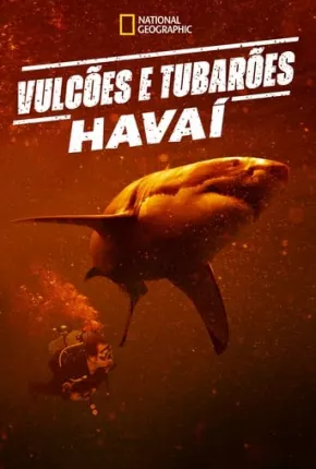 Baixar Vulcões e Tubarões: Havaí