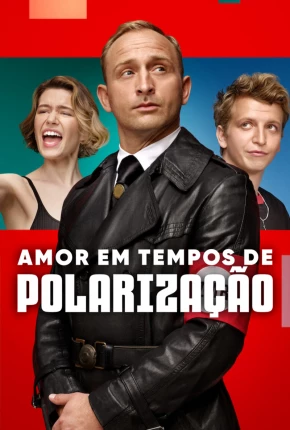 Baixar Amor em Tempos de Polarização