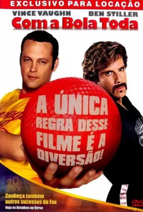 Baixar Com a Bola Toda / Dodgeball: A True Underdog Story