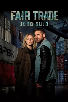 Fair Trade - Jogo Sujo - 1ª Temporada Torrent