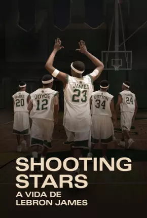 Baixar Shooting Stars - A Vida de Lebron James