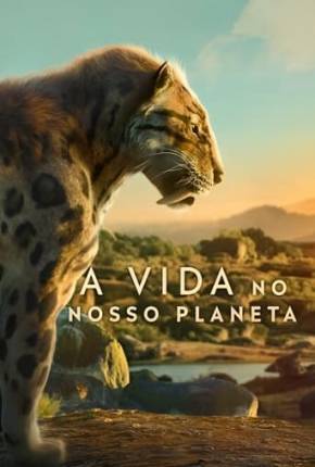 A Vida no Nosso Planeta - 1ª Temporada Torrent