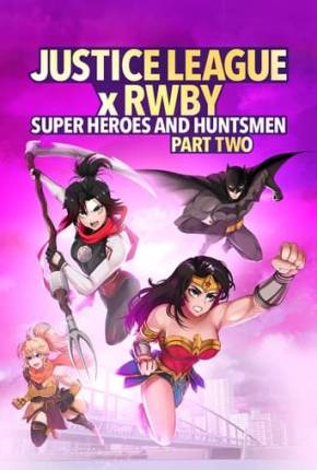 Baixar Liga da Justiça x RWBY - Super-Heróis e Caçadores - Parte 2