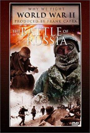 Baixar A Batalha da Rússia / The Battle of Russia