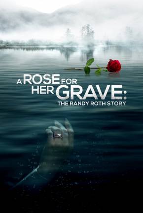 Baixar A Rose for Her Grave - The Randy Roth Story - Legendado