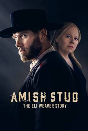 Baixar Amish Stud - The Eli Weaver Story - Legendado