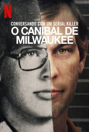 Conversando com um Serial Killer - O Canibal de Milwaukee Torrent