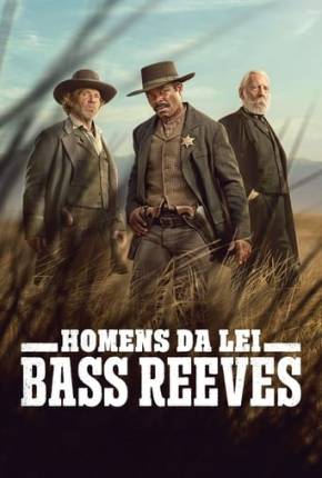 Baixar Homens da Lei - Bass Reeves - 1ª Temporada