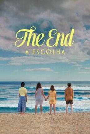 Baixar The End - A Escolha - 1ª Temporada