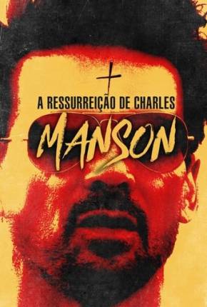 Baixar A Ressurreição de Charles Manson