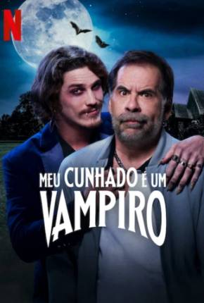 Baixar Meu Cunhado é Um Vampiro