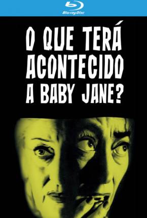 Baixar O Que Terá Acontecido a Baby Jane? BluRay