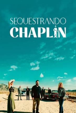 Baixar Sequestrando Chaplin