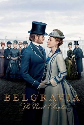 Baixar Belgravia - The Next Chapter - 1ª Temporada Legendada