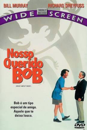 Nosso Querido Bob / What About Bob 