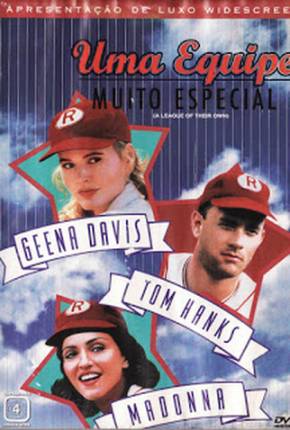 Uma Equipe Muito Especial / A League of Their Own 