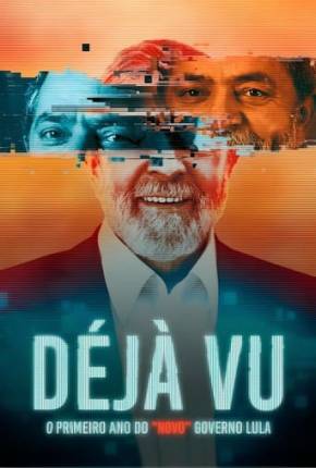 Baixar Déjà Vu - O Primeiro Ano do “Novo” Governo Lula