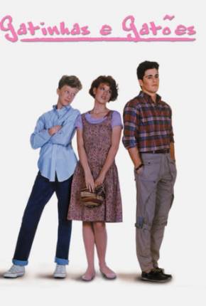 Baixar Gatinhas e Gatões / Sixteen Candles