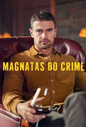 Baixar Magnatas do Crime - 1ª Temporada