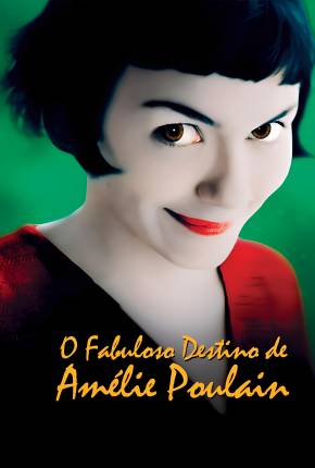 Baixar O Fabuloso Destino de Amélie Poulain / Le fabuleux destin dAmélie Poulain