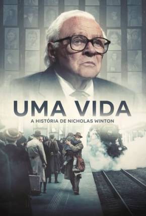 Baixar Uma Vida - A História de Nicholas Winton - FAN DUB