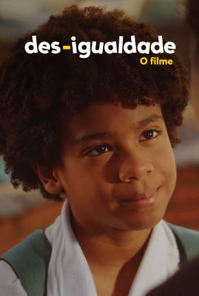 Des-Igualdade - O Filme Torrent