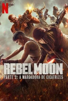 Baixar Rebel Moon - Parte 2 - A Marcadora de Cicatrizes