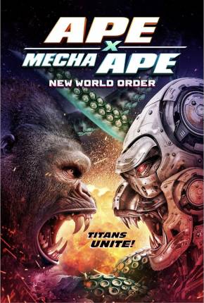 Baixar Ape X Mecha Ape - New World Order - CAM - Legendado e Dublado Não Oficial