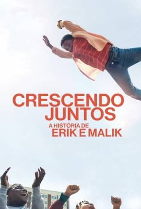 Baixar Crescendo Juntos - A História de Erik e Malik