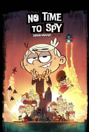 Loud House - Sem Tempo para Espionar Torrent