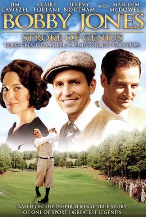 Bobby Jones - A Lenda do Golf / Bobby Jones: Stroke of Genius 