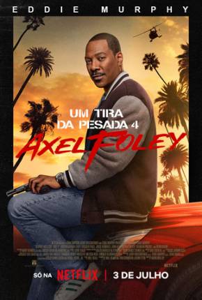 Um Tira da Pesada 4 - Axel Foley Torrent