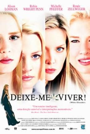 Baixar Deixe-me Viver / White Oleander