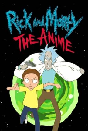 Rick and Morty - O Anime - 1ª Temporada Torrent